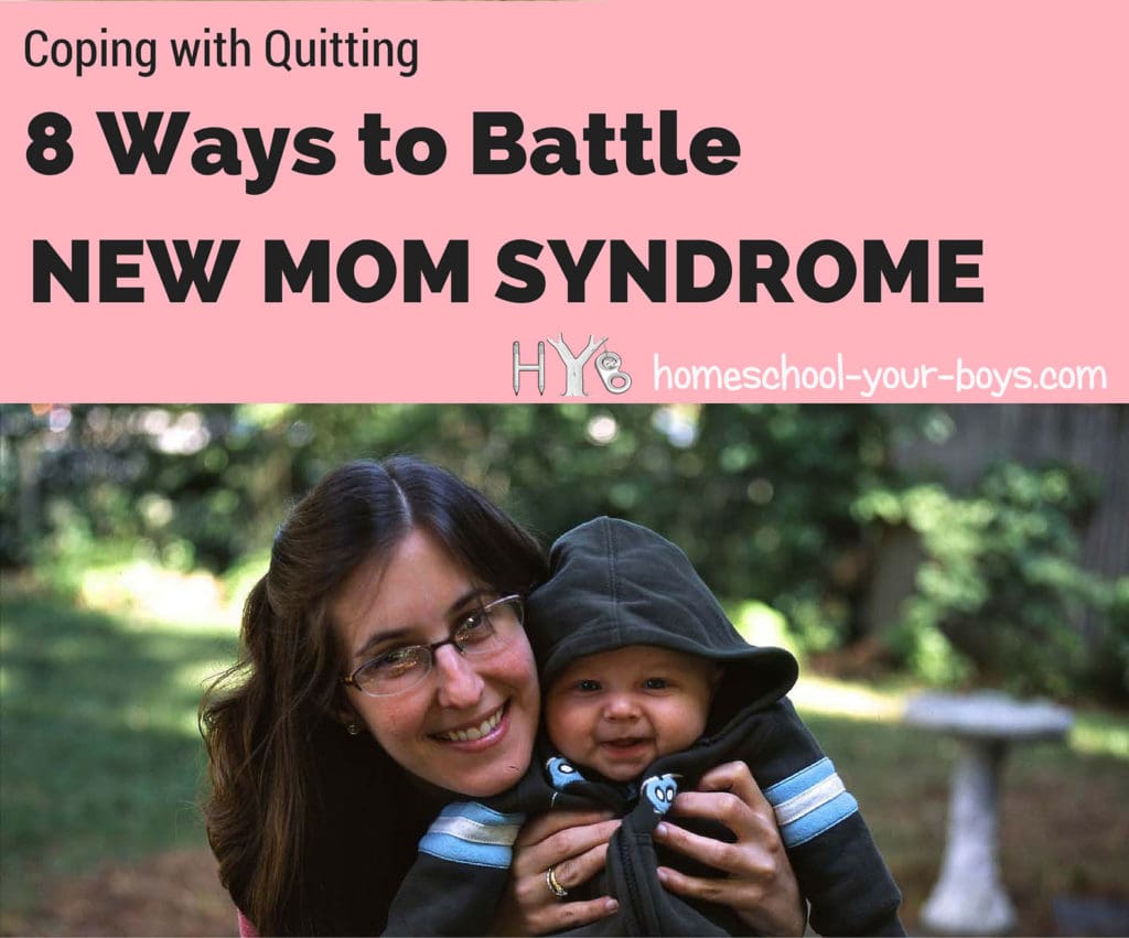 Coping with Quitting - 8 Ways to Battle New Mom Syndrome