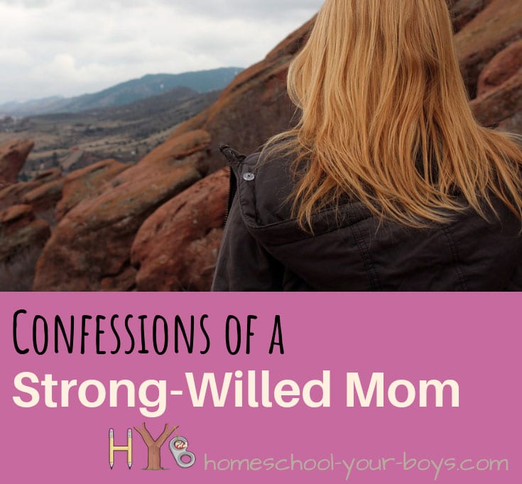 Confessions of a Strong-Willed Mom