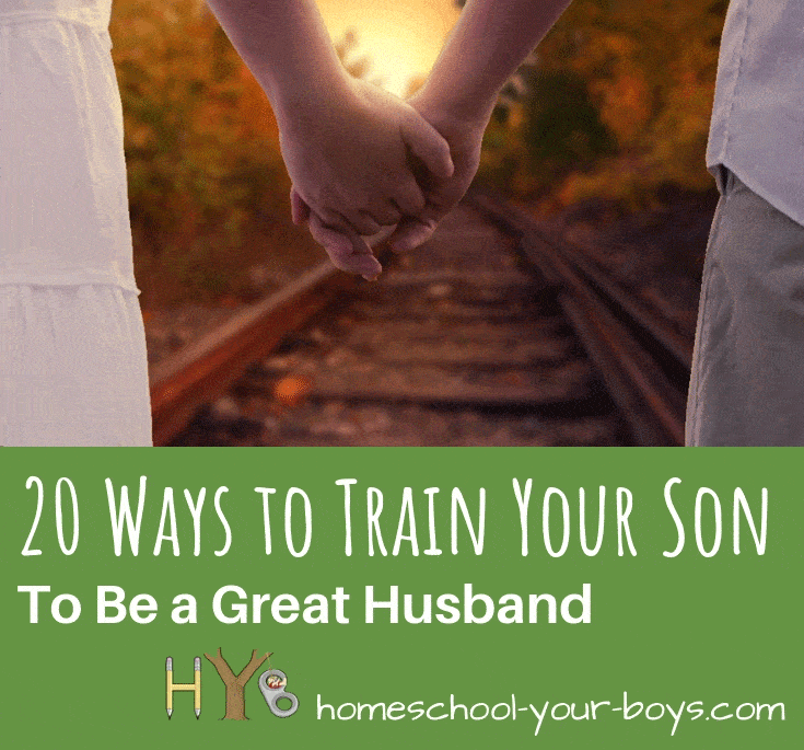 20 Ways to Train Your Son to Be a Great Husband