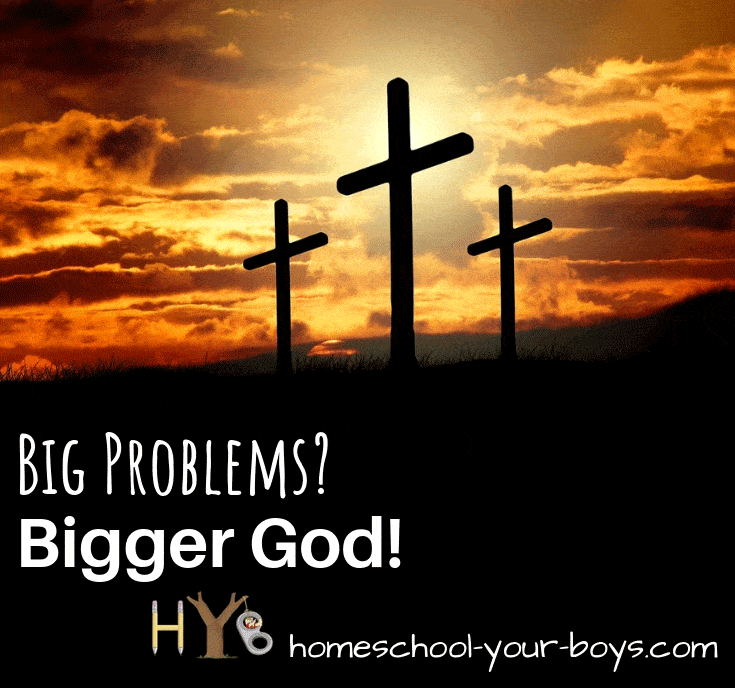Big Problems? Bigger God!