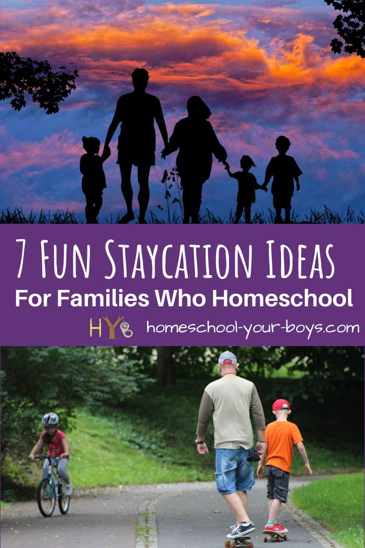 7 Fun Staycation Ideas for Families Who Homeschool