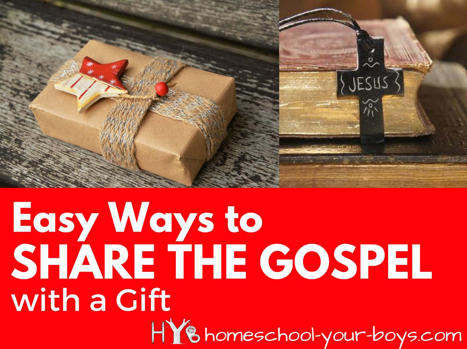 Easy Ways to Share the Gospel with a Gift - Homeschool Your Boys