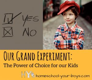Our Grand Experiment: The Power of Choice for our Kids - Homeschool moms love their freedom. But do we pass on any of that freedom to our children? Click through to discover some quick and easy tips!