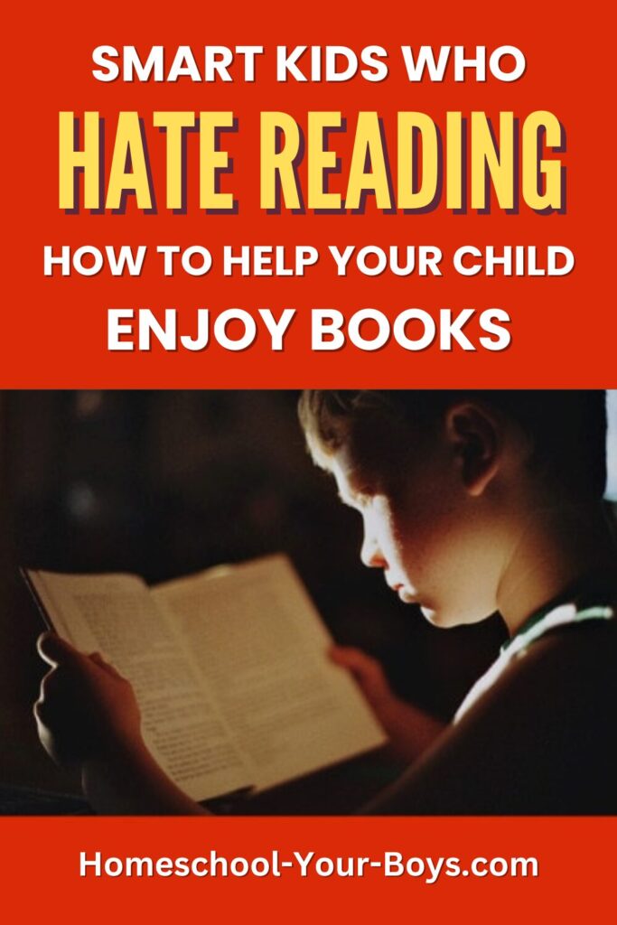 Smart kids who hate reading. How to help your child enjoy books.